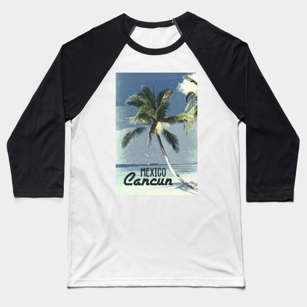 Cancun Mexico ✪ Vintage style poster Baseball T-Shirt by Naumovski